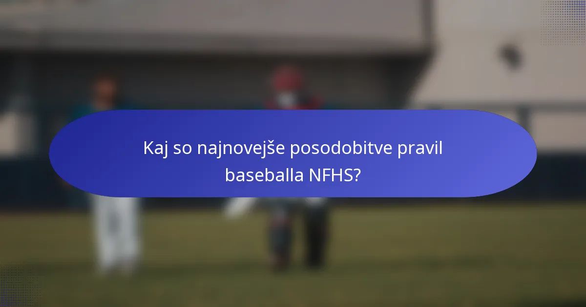 Kaj so najnovejše posodobitve pravil baseballa NFHS?