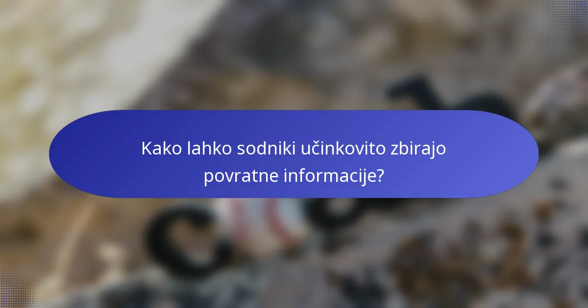 Kako lahko sodniki učinkovito zbirajo povratne informacije?