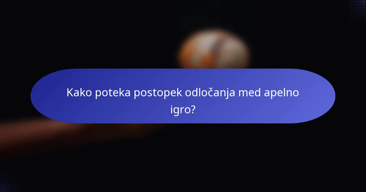 Kako poteka postopek odločanja med apelno igro?