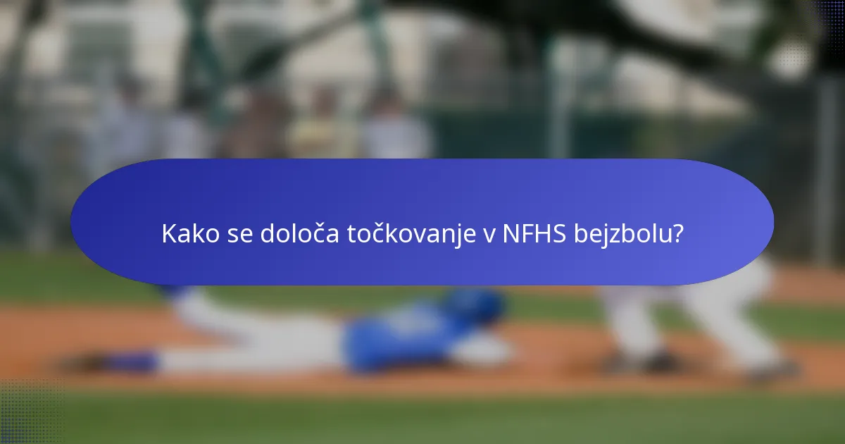 Kako se določa točkovanje v NFHS bejzbolu?