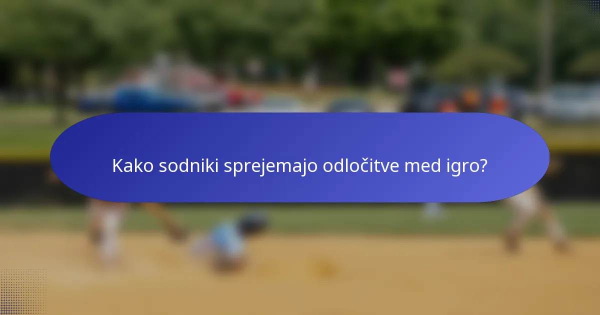Kako sodniki sprejemajo odločitve med igro?