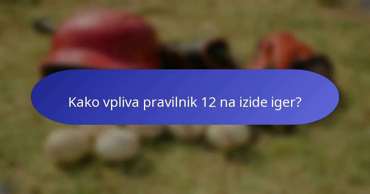 Kako vpliva pravilnik 12 na izide iger?