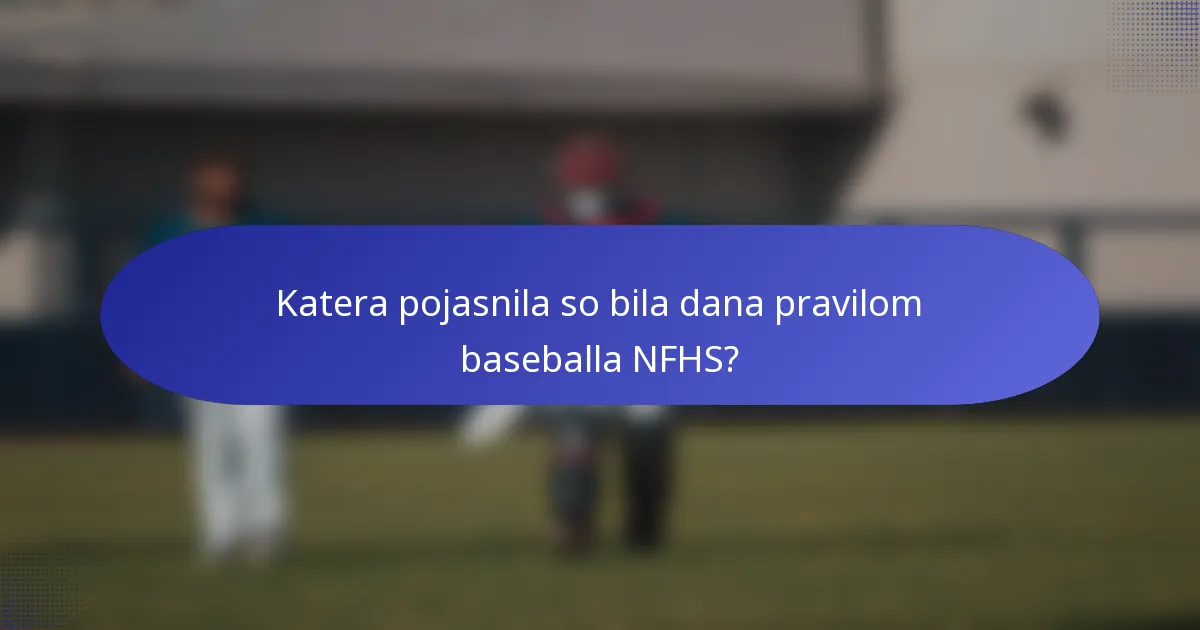 Katera pojasnila so bila dana pravilom baseballa NFHS?