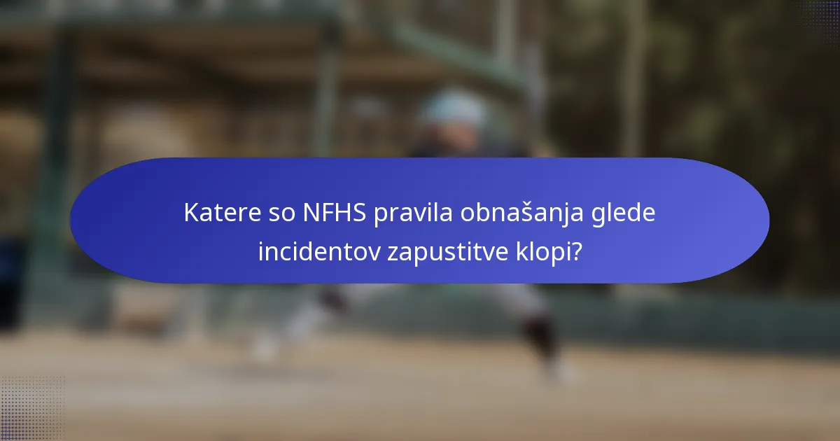 Katere so NFHS pravila obnašanja glede incidentov zapustitve klopi?