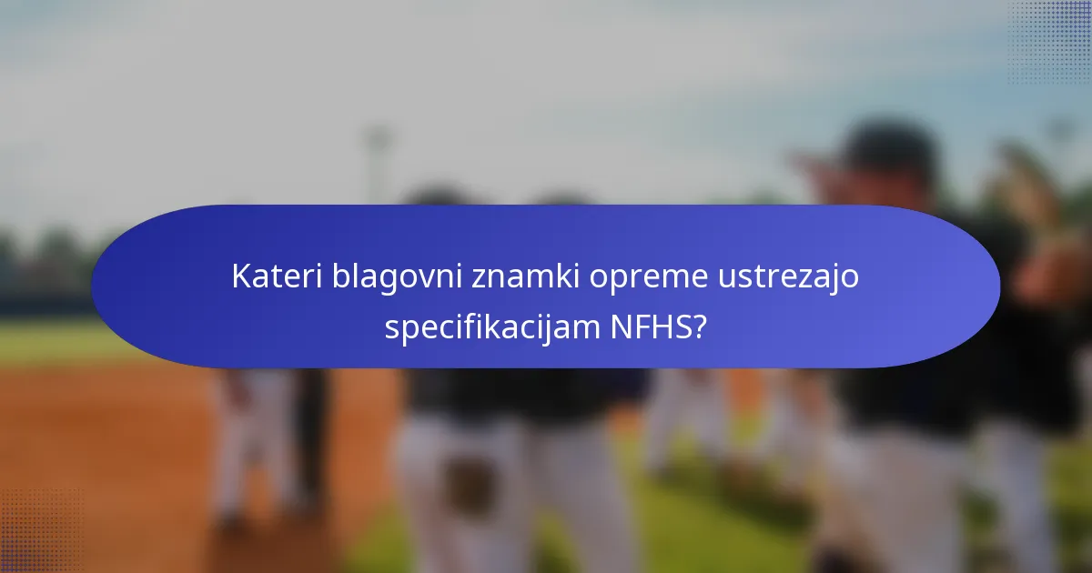 Kateri blagovni znamki opreme ustrezajo specifikacijam NFHS?