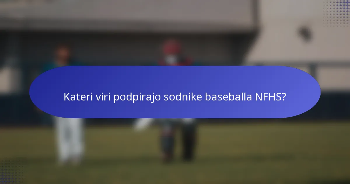 Kateri viri podpirajo sodnike baseballa NFHS?